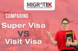 Comparing Super Visa vs Visit Visa: A Comprehensive Guide