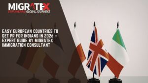 Easy European Countries to Get PR for Indians in 2026 – Expert Guide by Migratex Immigration Consultant